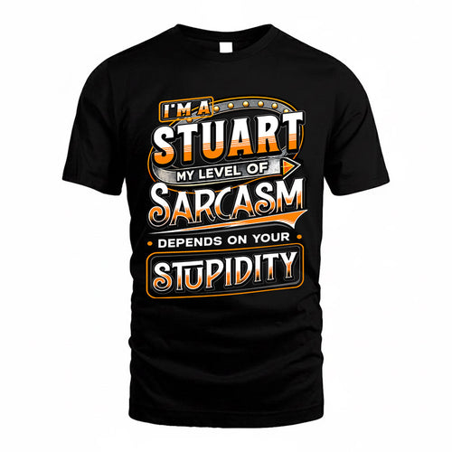 STUART TT88-K6-229 – Personalized Funny Sarcasm Apparel "My Level Of Sarcasm Depends On Your Stupidity"