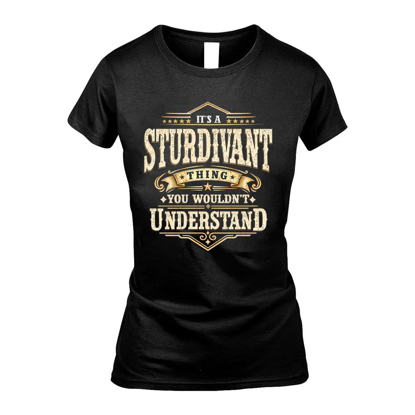 STURDIVANT HH-F009–Personalized Name Quote Apparel “It’s an NAME Thing You Wouldn’t Understand”