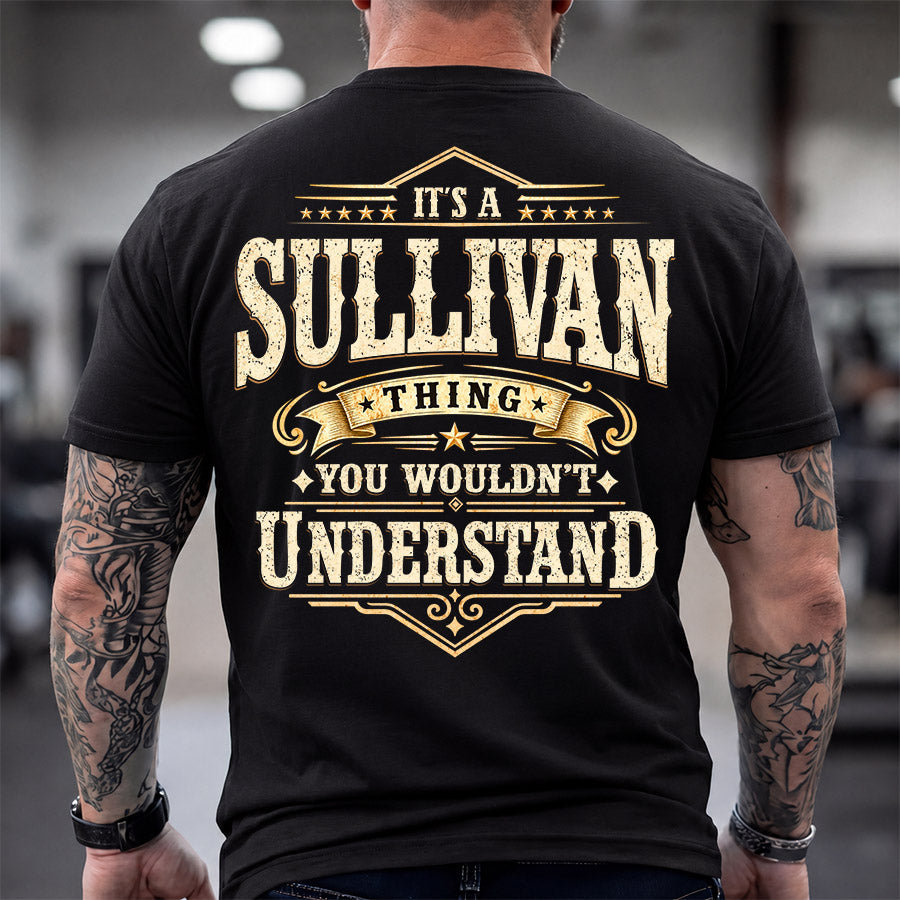 SULLIVAN HH-F003–Personalized Name Quote Apparel “It’s an NAME Thing You Wouldn’t Understand”