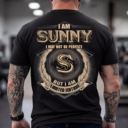 SUNNY 2K-101–Personalized Name Quote Apparel “I Am NAME May Not Be Perfect But I Am Limited Edition”