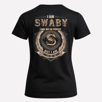 SWABY 2K-101–Personalized Name Quote Apparel “I Am NAME May Not Be Perfect But I Am Limited Edition”