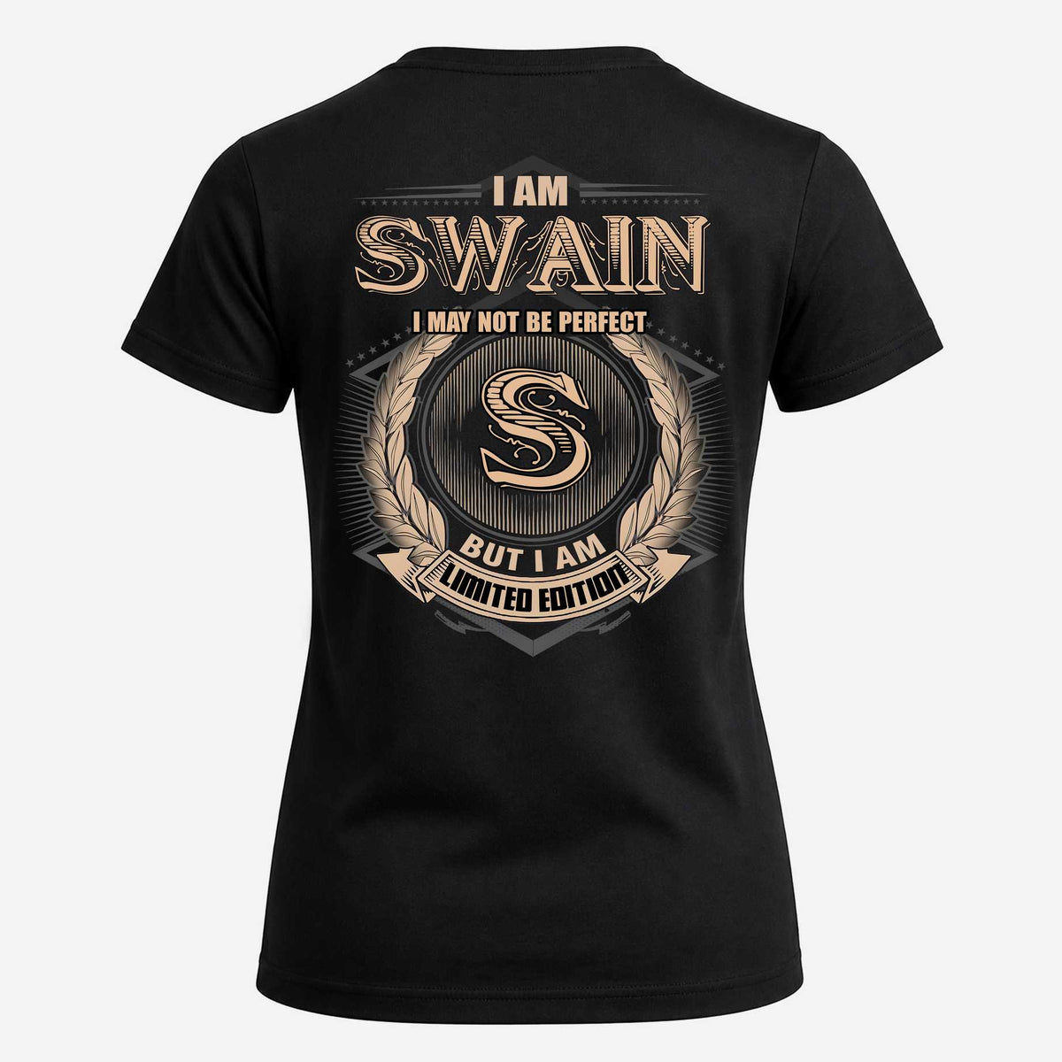 SWAIN 2K-101–Personalized Name Quote Apparel “I Am NAME May Not Be Perfect But I Am Limited Edition”