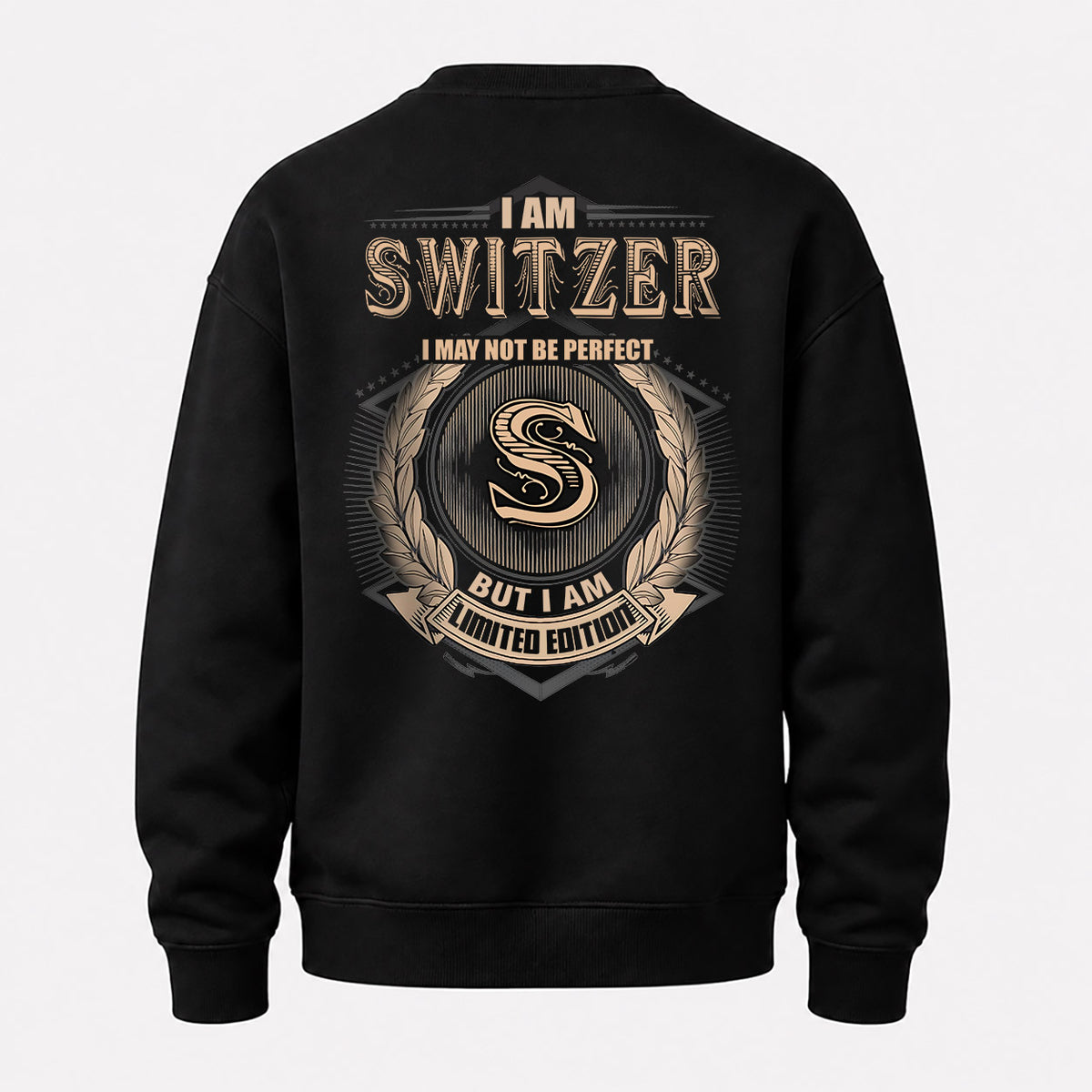 SWITZER 2K-101–Personalized Name Quote Apparel “I Am NAME May Not Be Perfect But I Am Limited Edition”