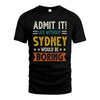 SYDNEY HH88-K2–Personalized Funny Quote Apparel “Life Without NAME Would Be Boring”