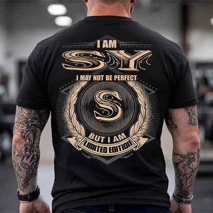 SY 2K-101–Personalized Name Quote Apparel “I Am NAME May Not Be Perfect But I Am Limited Edition”