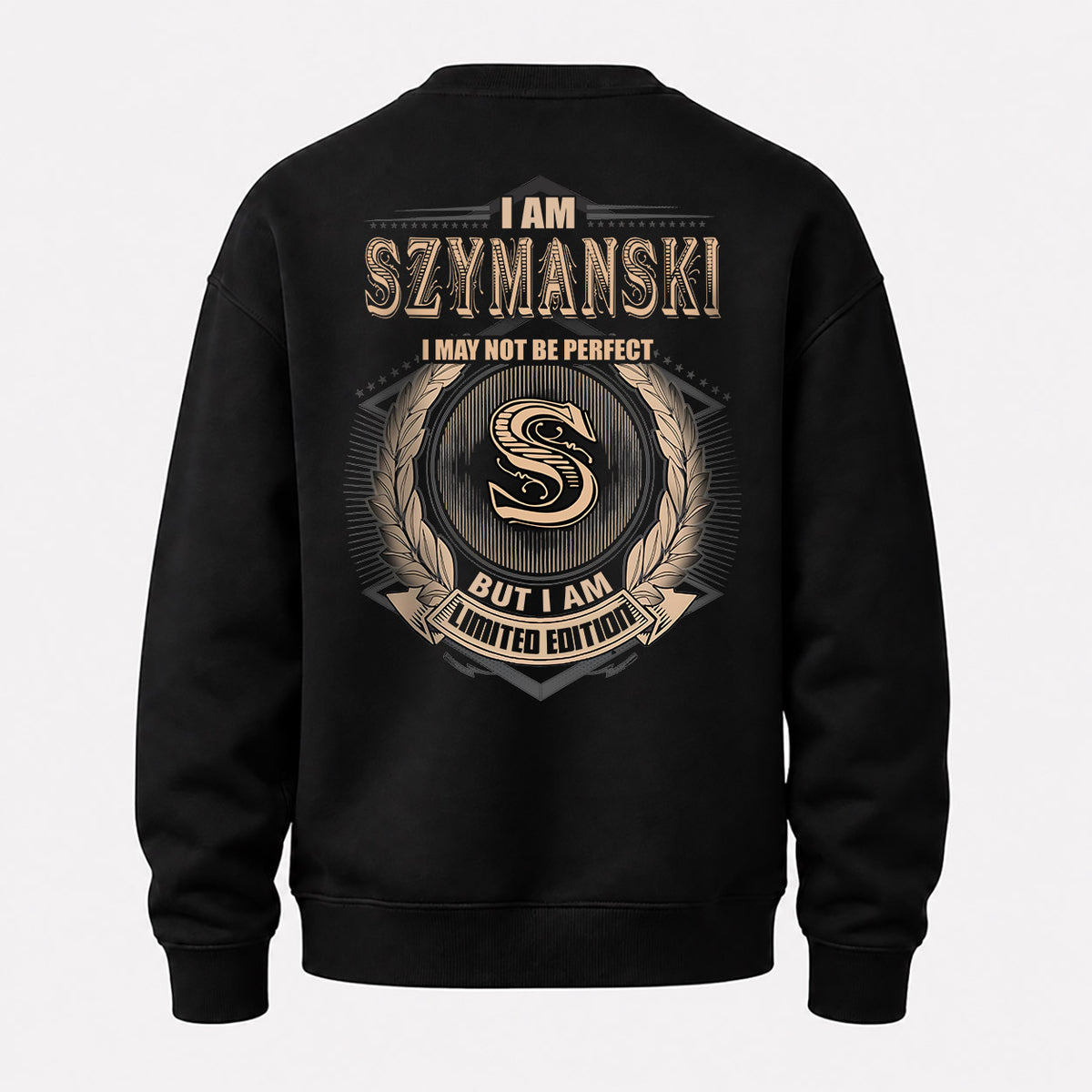 SZYMANSKI 2K-101–Personalized Name Quote Apparel “I Am NAME May Not Be Perfect But I Am Limited Edition”