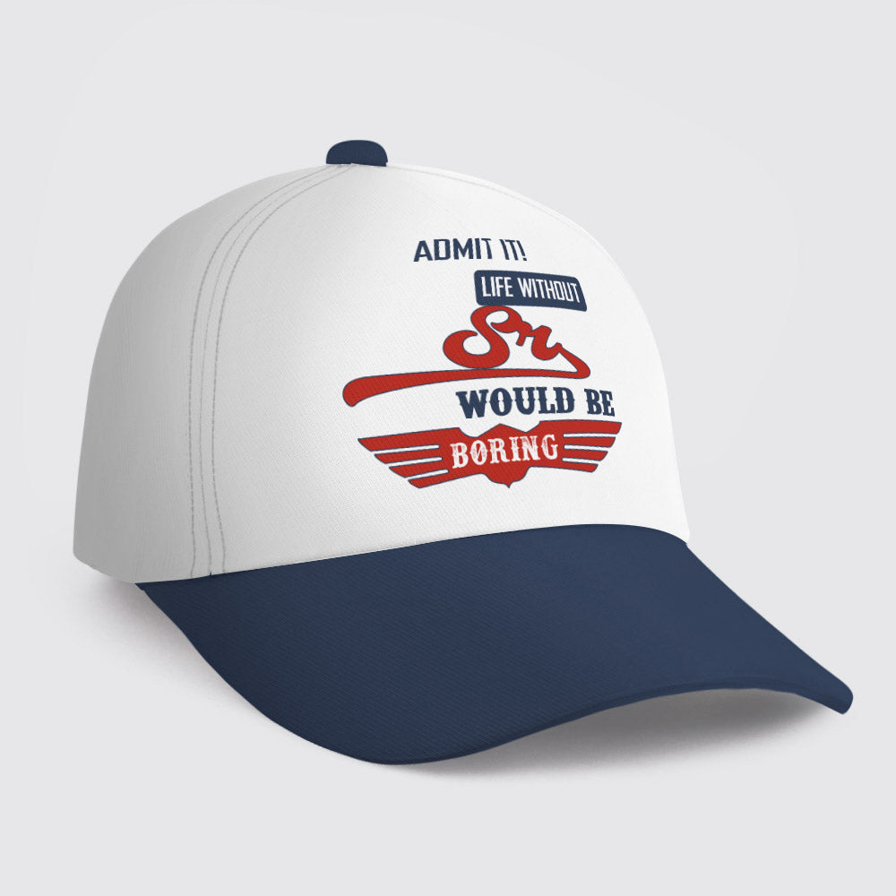 SR HL03-CP79 Admit It Life Without Your Name Would Be Boring Vintage Cap