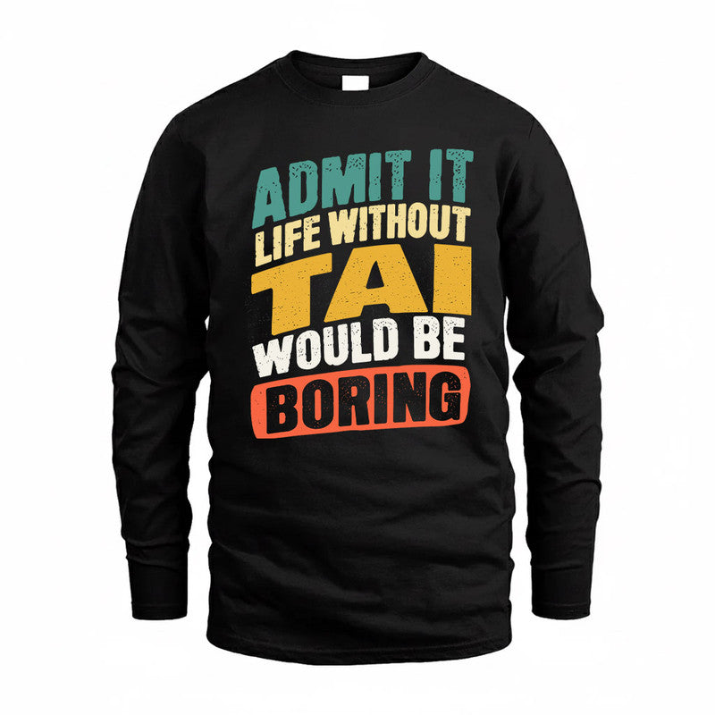 TA TP88-K4-229–Personalized Funny Quote Apparel “Life Without NAME Would Be Boring”