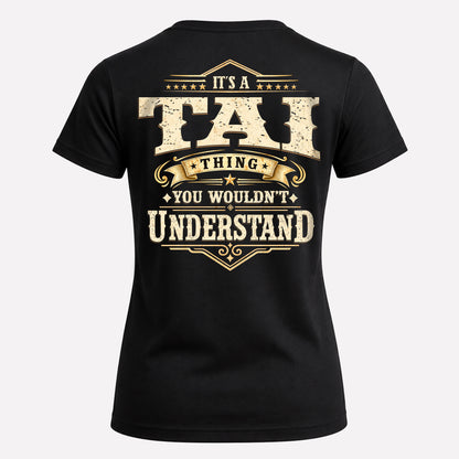 TAI HH-F003–Personalized Name Quote Apparel “It’s an NAME Thing You Wouldn’t Understand”