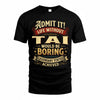 TAI TP65-K5-268–Personalized Funny Quote Apparel “Life Without NAME Would Be Boring”