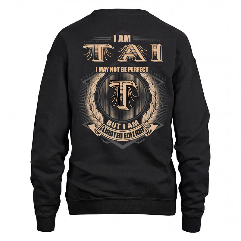 TAI 2K-101–Personalized Name Quote Apparel “I Am NAME May Not Be Perfect But I Am Limited Edition”