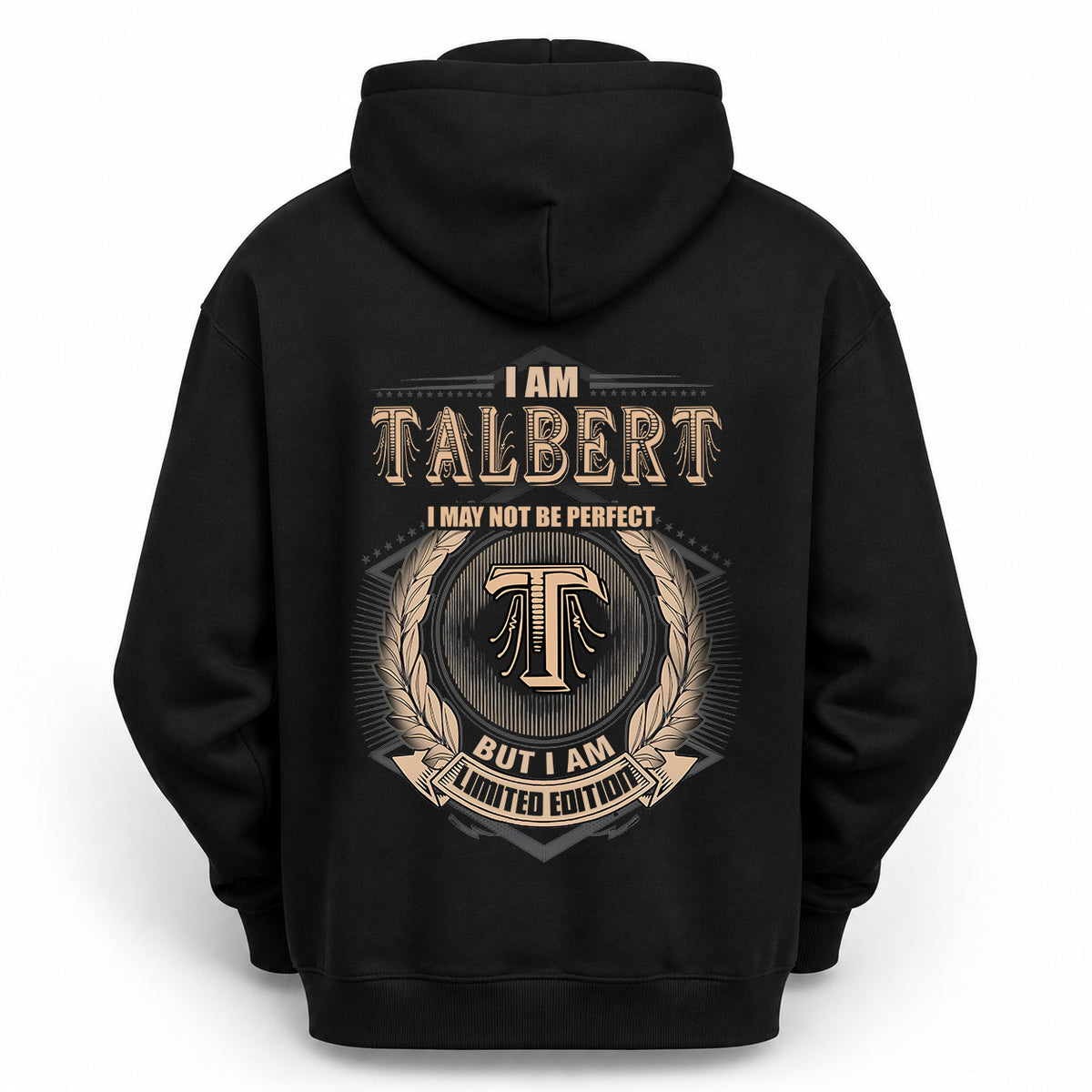 TALBERT 2K-101–Personalized Name Quote Apparel “I Am NAME May Not Be Perfect But I Am Limited Edition”