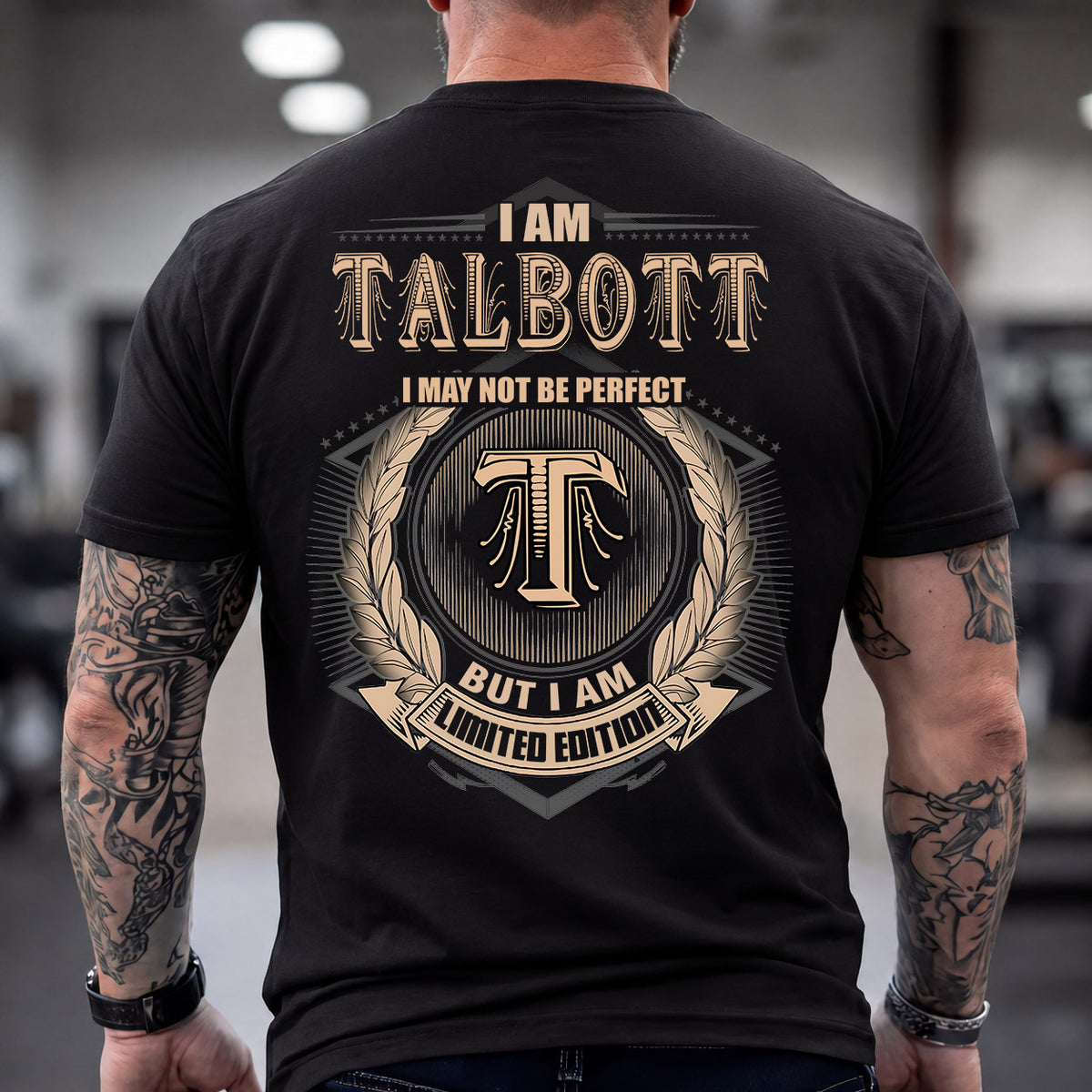 TALBOTT 2K-101–Personalized Name Quote Apparel “I Am NAME May Not Be Perfect But I Am Limited Edition”