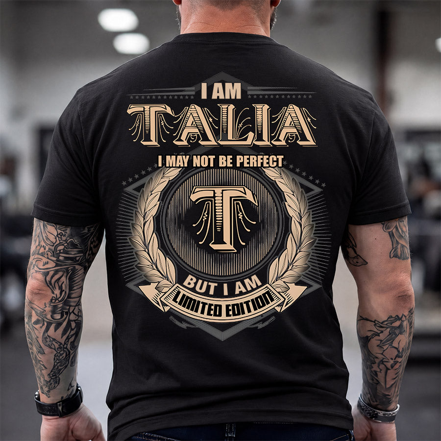 TALIA 2K-101–Personalized Name Quote Apparel “I Am NAME May Not Be Perfect But I Am Limited Edition”