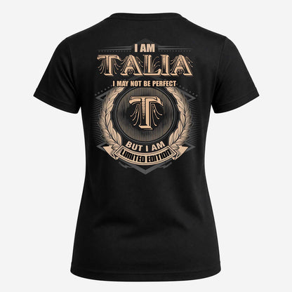 TALIA 2K-101–Personalized Name Quote Apparel “I Am NAME May Not Be Perfect But I Am Limited Edition”