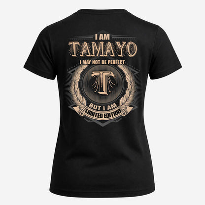 TAMAYO 2K-101–Personalized Name Quote Apparel “I Am NAME May Not Be Perfect But I Am Limited Edition”