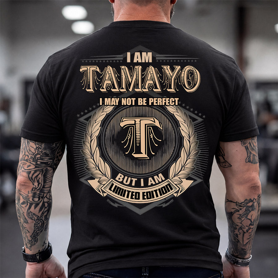 TAMAYO 2K-101–Personalized Name Quote Apparel “I Am NAME May Not Be Perfect But I Am Limited Edition”