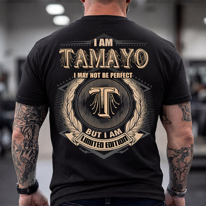 TAMAYO 2K-101–Personalized Name Quote Apparel “I Am NAME May Not Be Perfect But I Am Limited Edition”