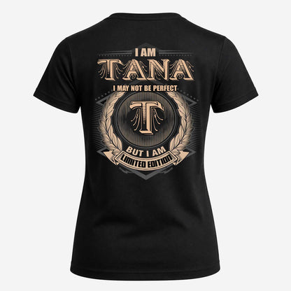 TANA 2K-101–Personalized Name Quote Apparel “I Am NAME May Not Be Perfect But I Am Limited Edition”
