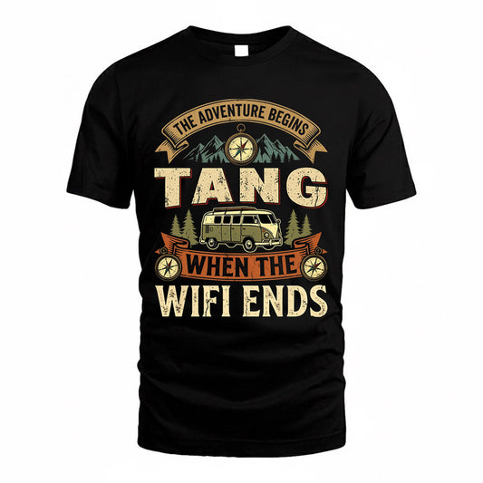 TANG TT898-K6-229 – Personalized Funny Camping Quote Apparel “The Adventure Begins When The WiFi Ends”
