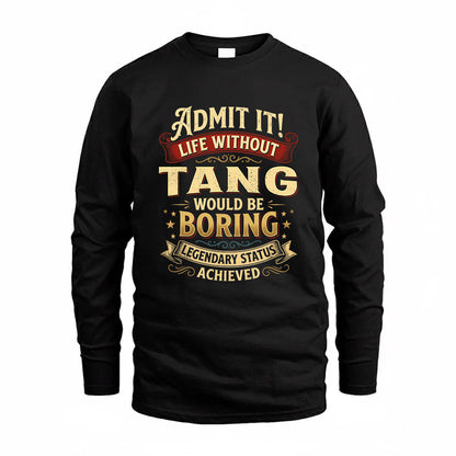 TANNER TP65-K5-268–Personalized Funny Quote Apparel “Life Without NAME Would Be Boring”
