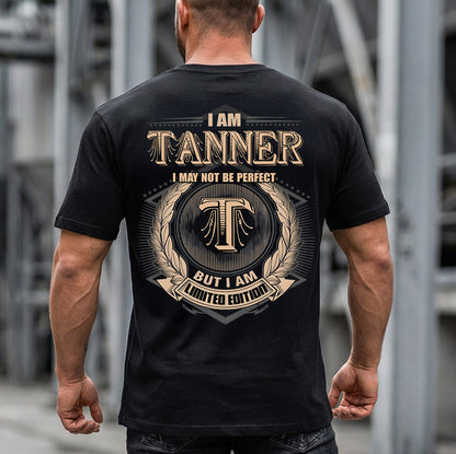 TANNER 2K-101–Personalized Name Quote Apparel “I Am NAME May Not Be Perfect But I Am Limited Edition”