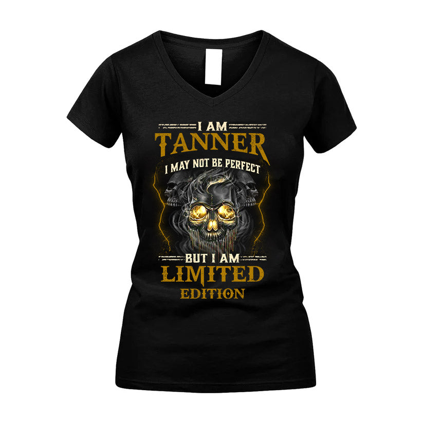 I Am Tanner, I May Not Be Perfect, But I Am Limited Edition – Personalized Skull T-Shirt