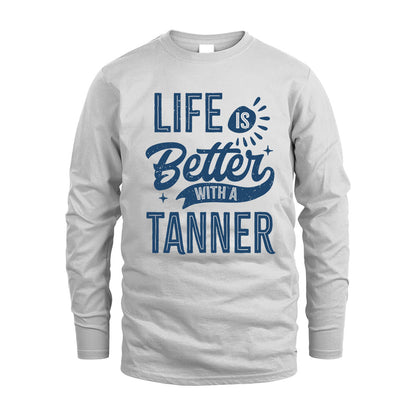 TANNER HH88-K2–Personalized Name Quote T-Shirt Life Is Better With Unisex Gift