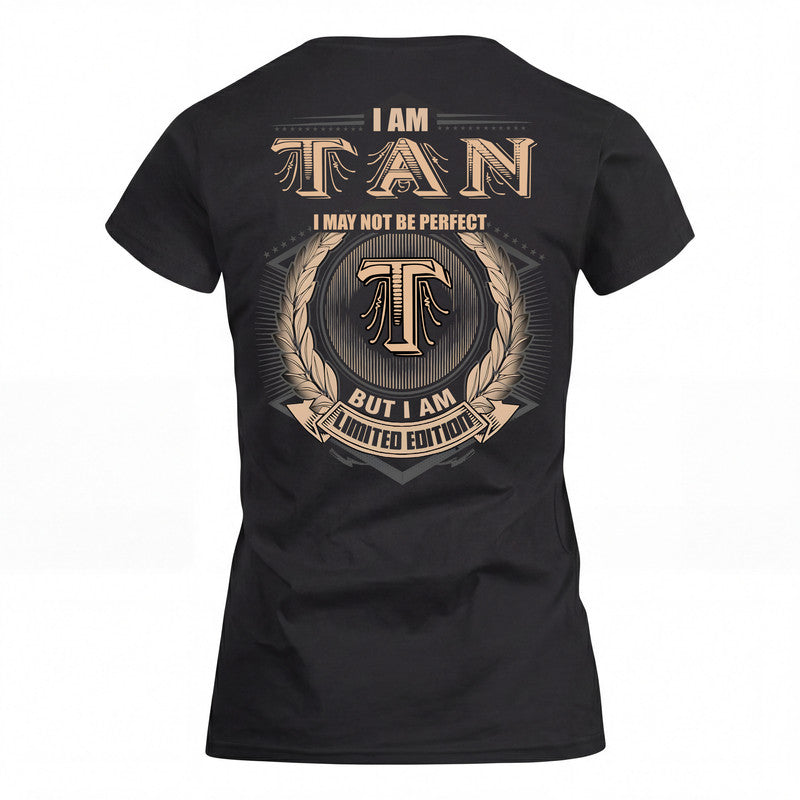 TAN 2K-101–Personalized Name Quote Apparel “I Am NAME May Not Be Perfect But I Am Limited Edition”