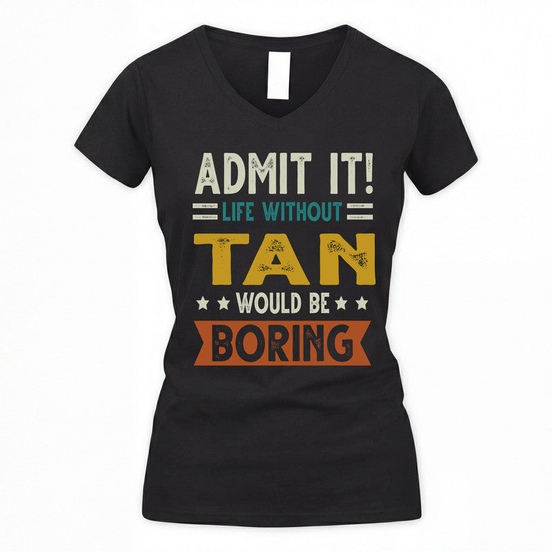 TAN HH88-K2–Personalized Funny Quote Apparel “Life Without NAME Would Be Boring”
