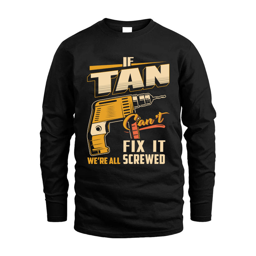 If TAN Can’t Fix It, We’re All Screwed – Personalized Handyman T-Shirt