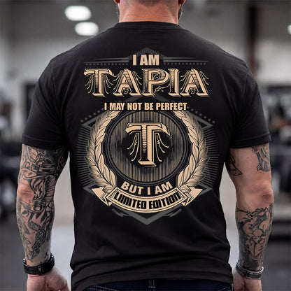 TAPIA 2K-101–Personalized Name Quote Apparel “I Am NAME May Not Be Perfect But I Am Limited Edition”