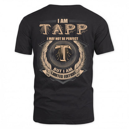 TAPP 2K-101–Personalized Name Quote Apparel “I Am NAME May Not Be Perfect But I Am Limited Edition”