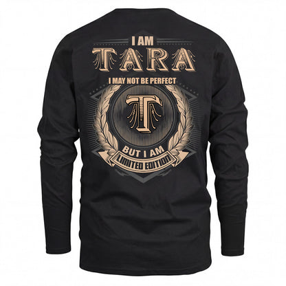 TARA 2K-101–Personalized Name Quote Apparel “I Am NAME May Not Be Perfect But I Am Limited Edition”