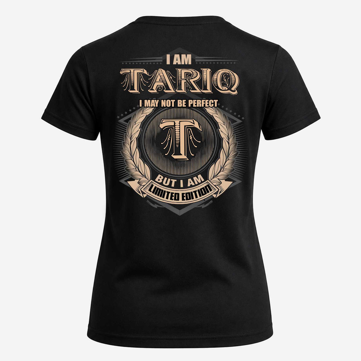 TARIQ 2K-101–Personalized Name Quote Apparel “I Am NAME May Not Be Perfect But I Am Limited Edition”