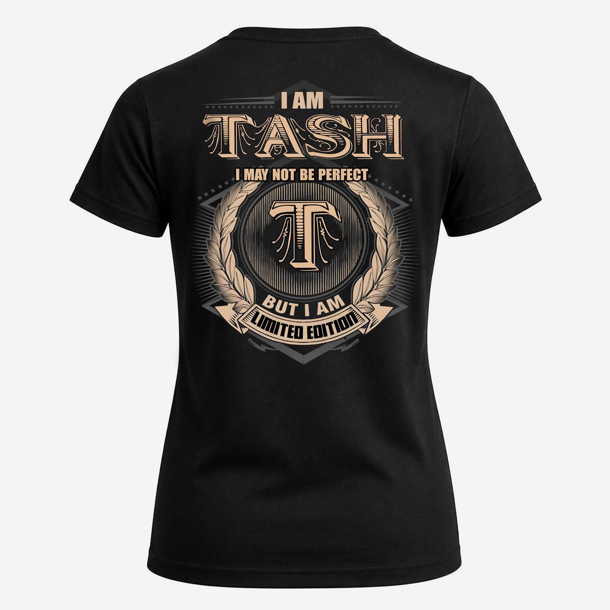 TASH 2K-101–Personalized Name Quote Apparel “I Am NAME May Not Be Perfect But I Am Limited Edition”