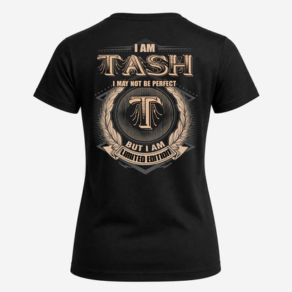 TASH 2K-101–Personalized Name Quote Apparel “I Am NAME May Not Be Perfect But I Am Limited Edition”