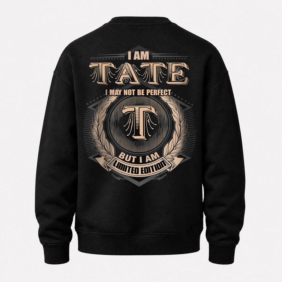 TATE 2K-101–Personalized Name Quote Apparel “I Am NAME May Not Be Perfect But I Am Limited Edition”