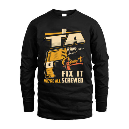If TA Can’t Fix It, We’re All Screwed – Personalized Handyman T-Shirt