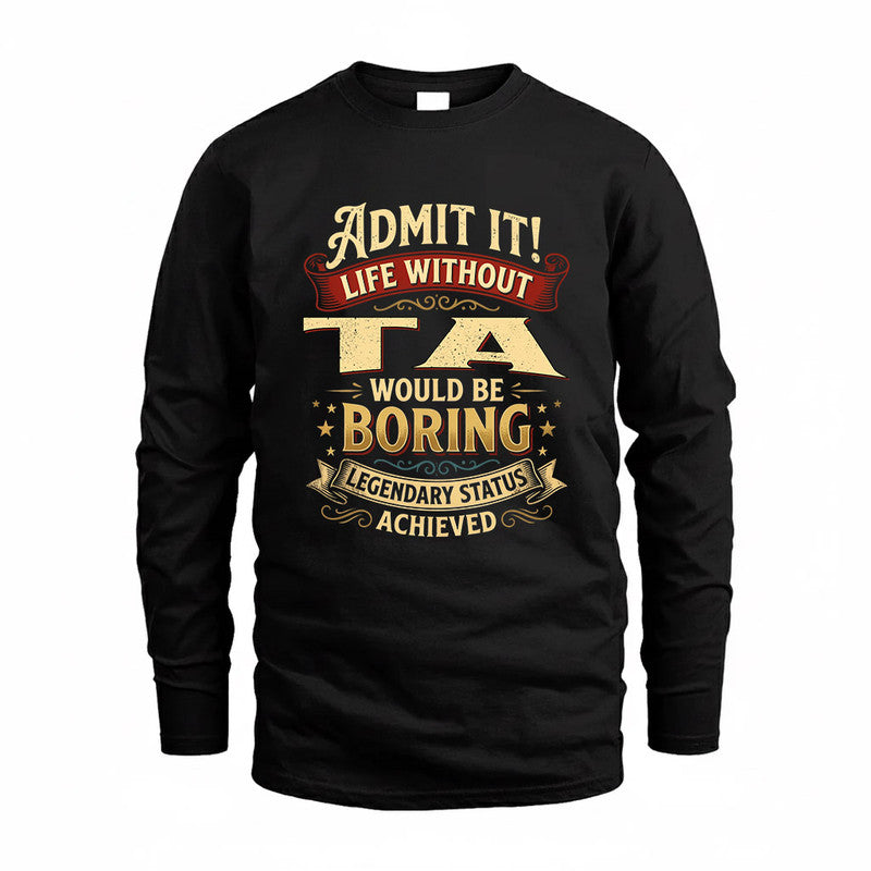TA TP65-K5-268–Personalized Funny Quote Apparel “Life Without NAME Would Be Boring”