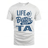 TA HH88-K2–Personalized Name Quote T-Shirt Life Is Better With Unisex Gift