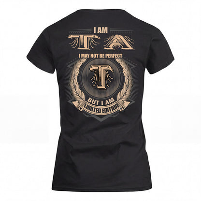 TA 2K-101–Personalized Name Quote Apparel “I Am NAME May Not Be Perfect But I Am Limited Edition”