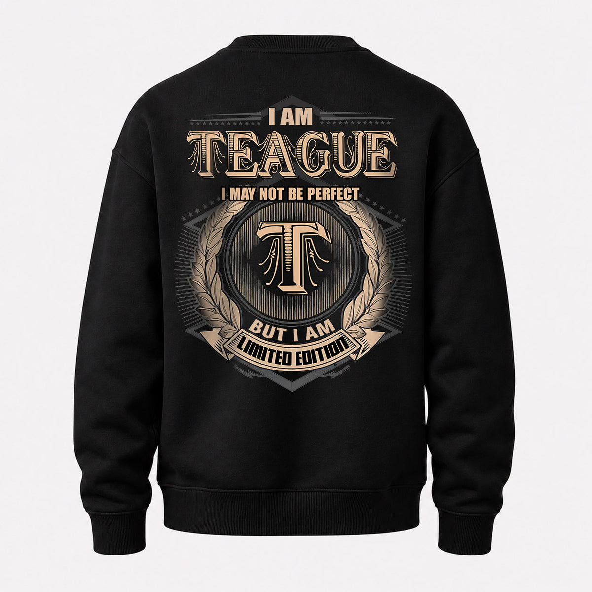 TEAGUE 2K-101–Personalized Name Quote Apparel “I Am NAME May Not Be Perfect But I Am Limited Edition”