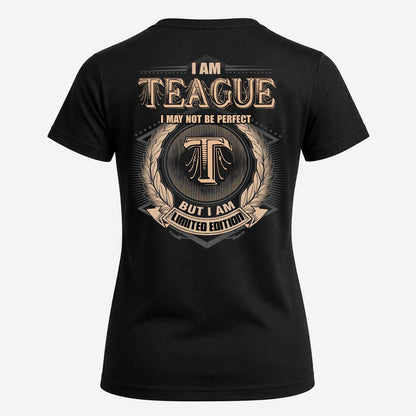 TEAGUE 2K-101–Personalized Name Quote Apparel “I Am NAME May Not Be Perfect But I Am Limited Edition”
