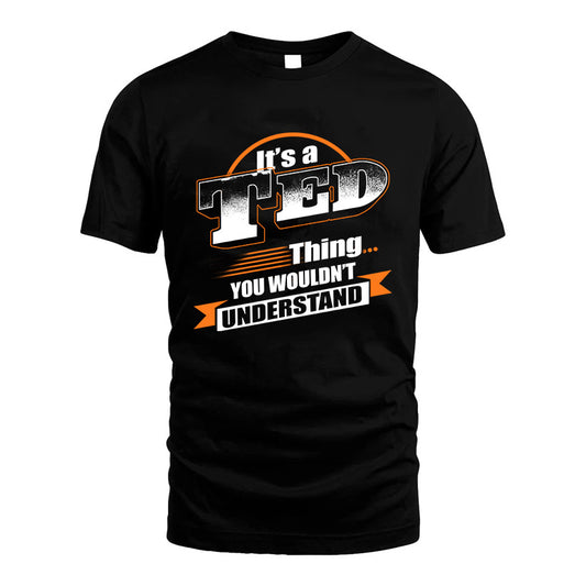 TED HH88-K2-107–Personalized Name Quote Apparel “It’s a/an NAME Thing You Wouldn’t Understand”