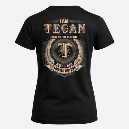 TEGAN 2K-101–Personalized Name Quote Apparel “I Am NAME May Not Be Perfect But I Am Limited Edition”