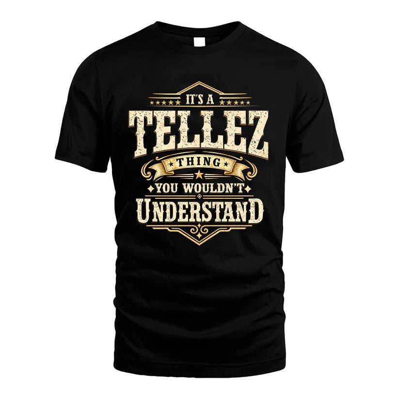 TELLEZ HH-F009–Personalized Name Quote Apparel “It’s an NAME Thing You Wouldn’t Understand”