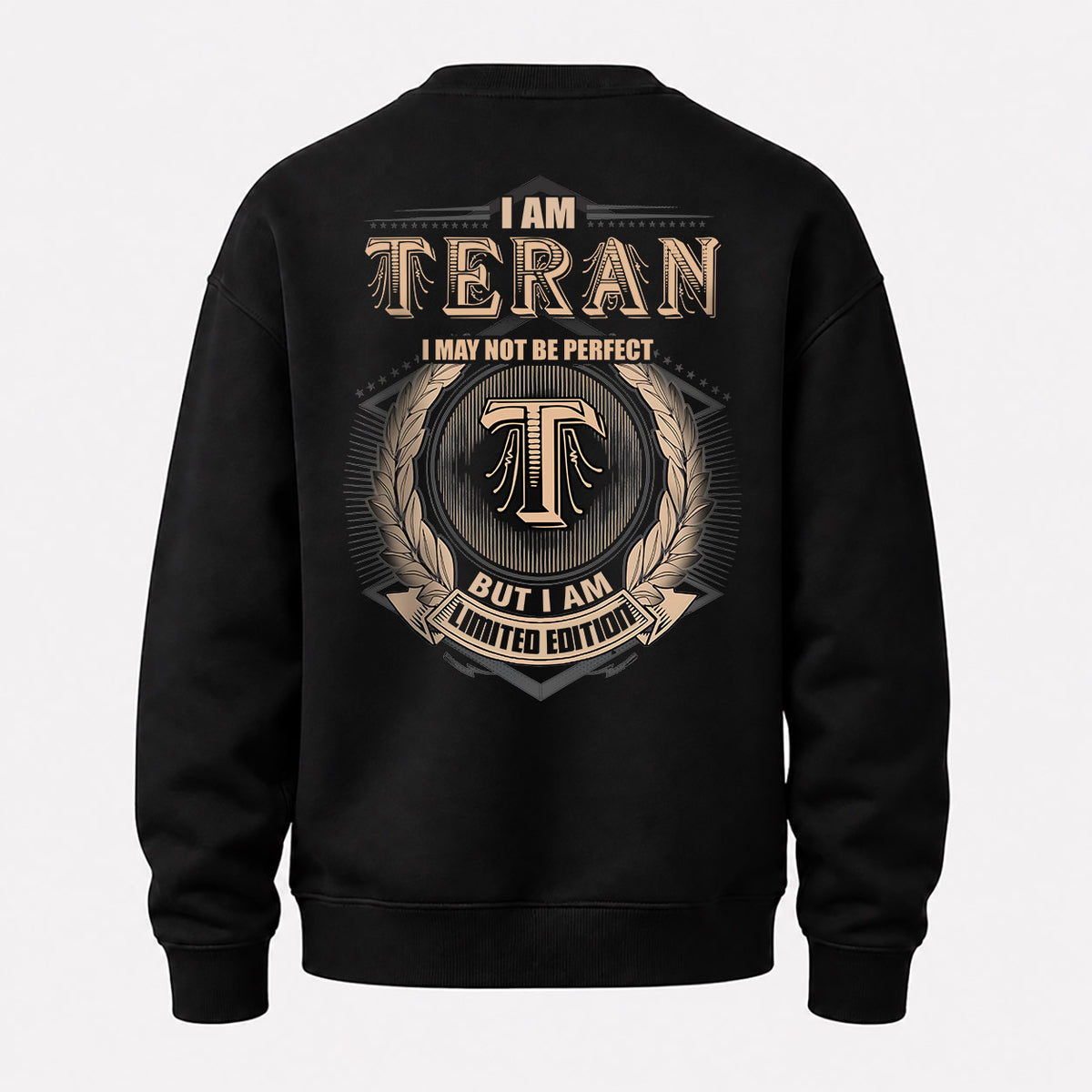 TERAN 2K-101–Personalized Name Quote Apparel “I Am NAME May Not Be Perfect But I Am Limited Edition”