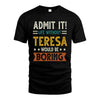 TERESA HH88-K2–Personalized Funny Quote Apparel “Life Without NAME Would Be Boring”