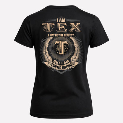 TEX 2K-101–Personalized Name Quote Apparel “I Am NAME May Not Be Perfect But I Am Limited Edition”